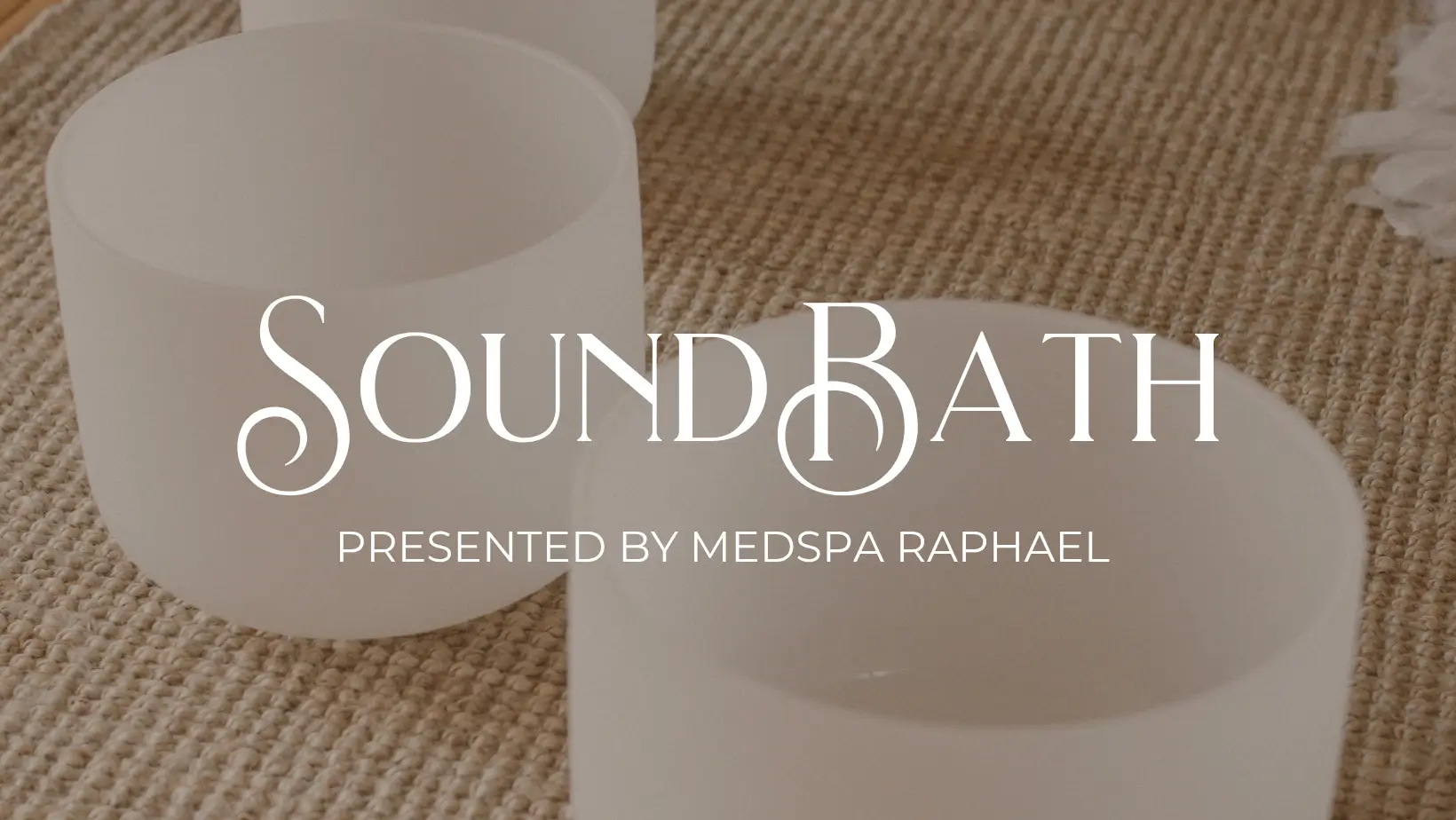Sound Bath Events at MedSpa Raphael